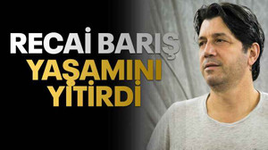 Recai Barış yaşamını yitirdi